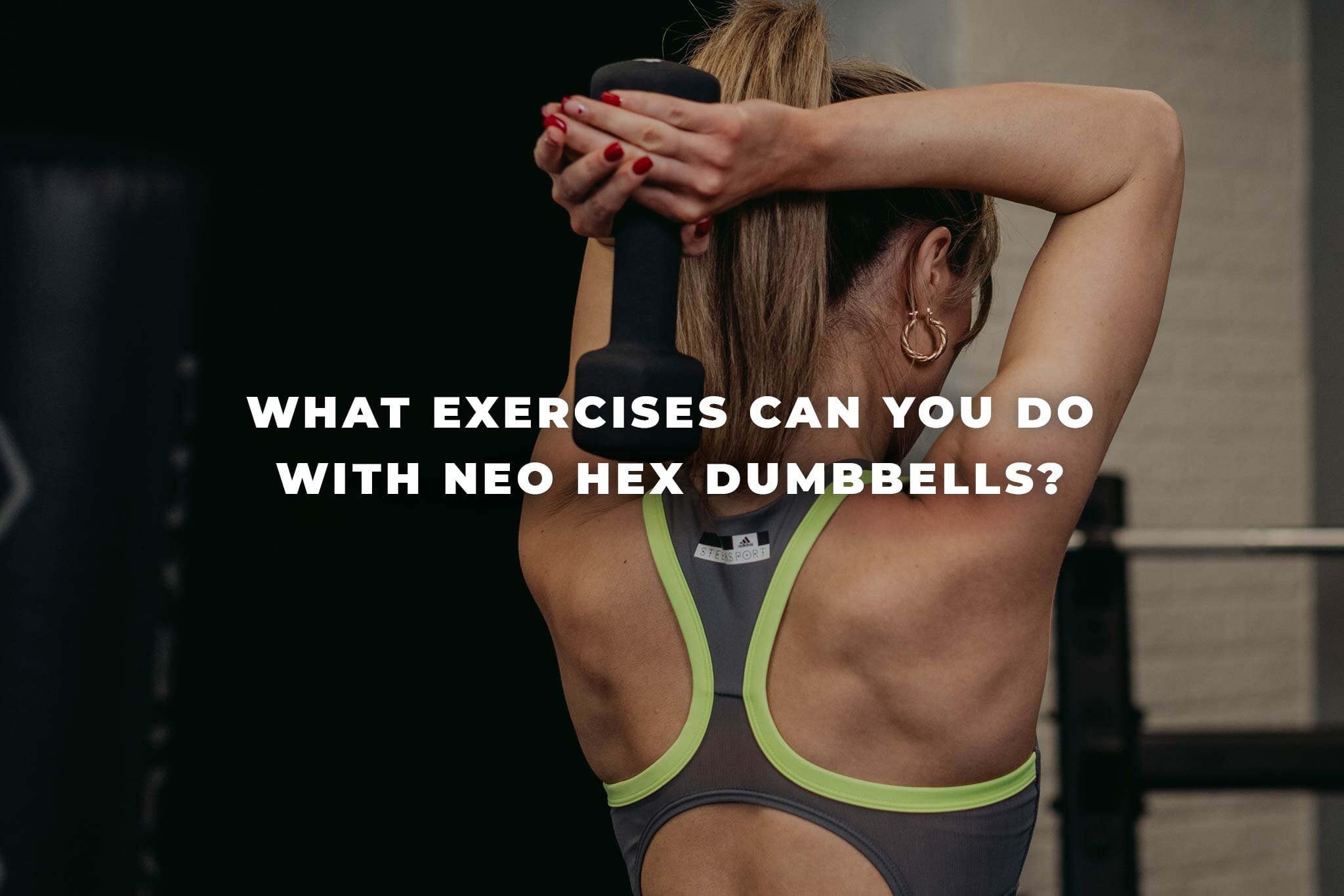 What exercises can you do with Neo Hex Dumbbells?