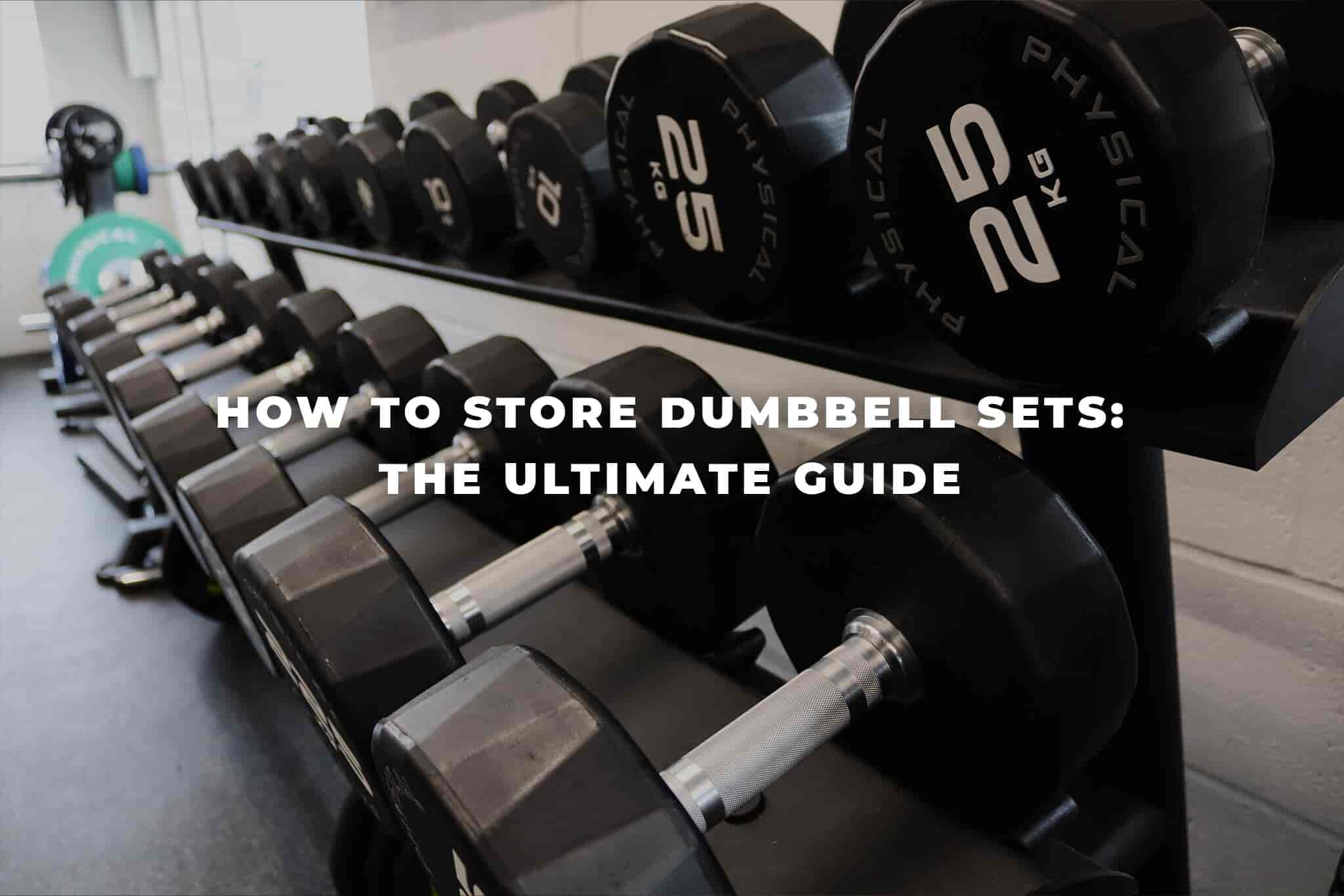 How to store dumbbell sets: The ultimate guide 