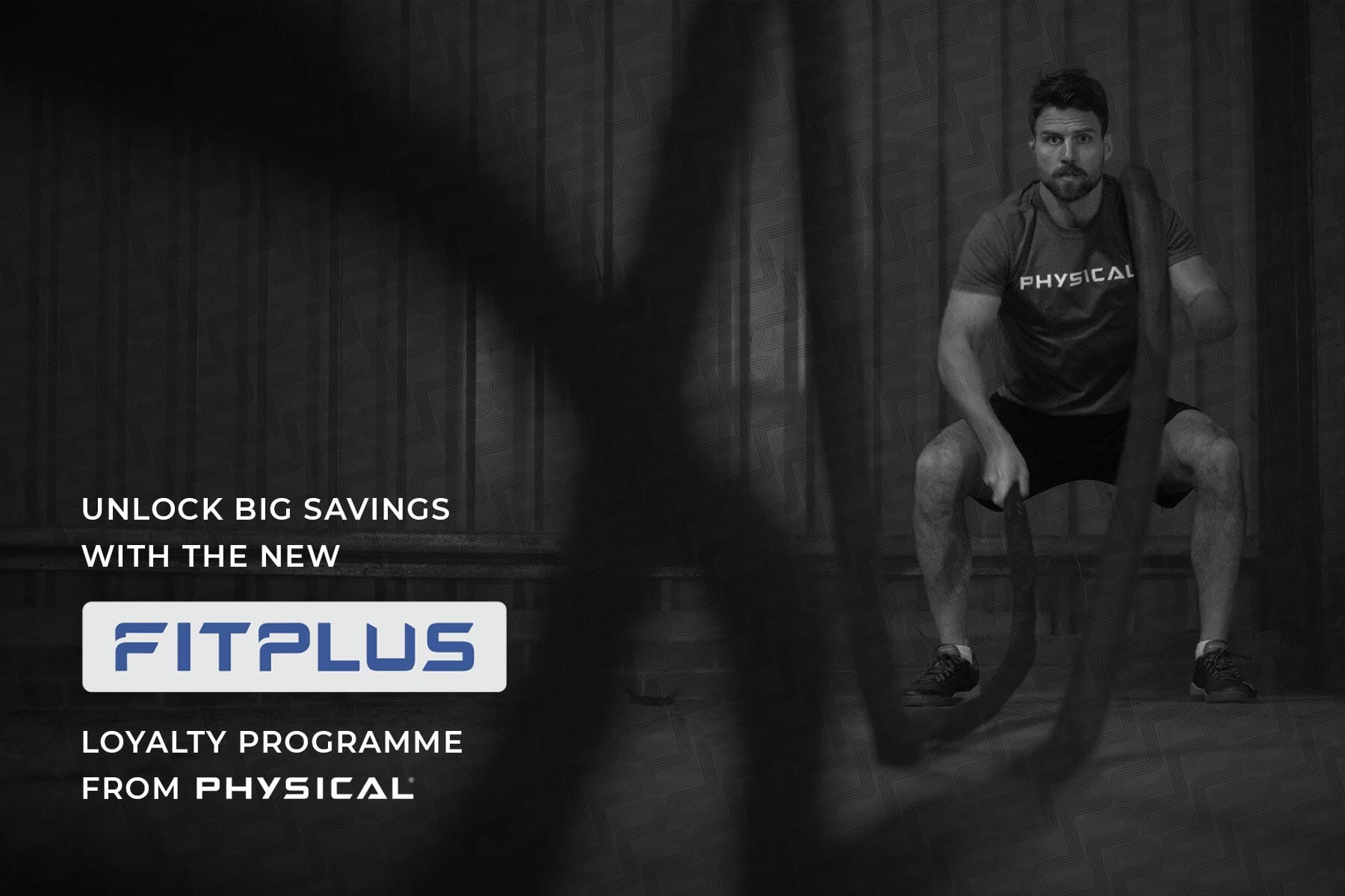 Unlock big savings with the new FitPLUS loyalty programme from Physical