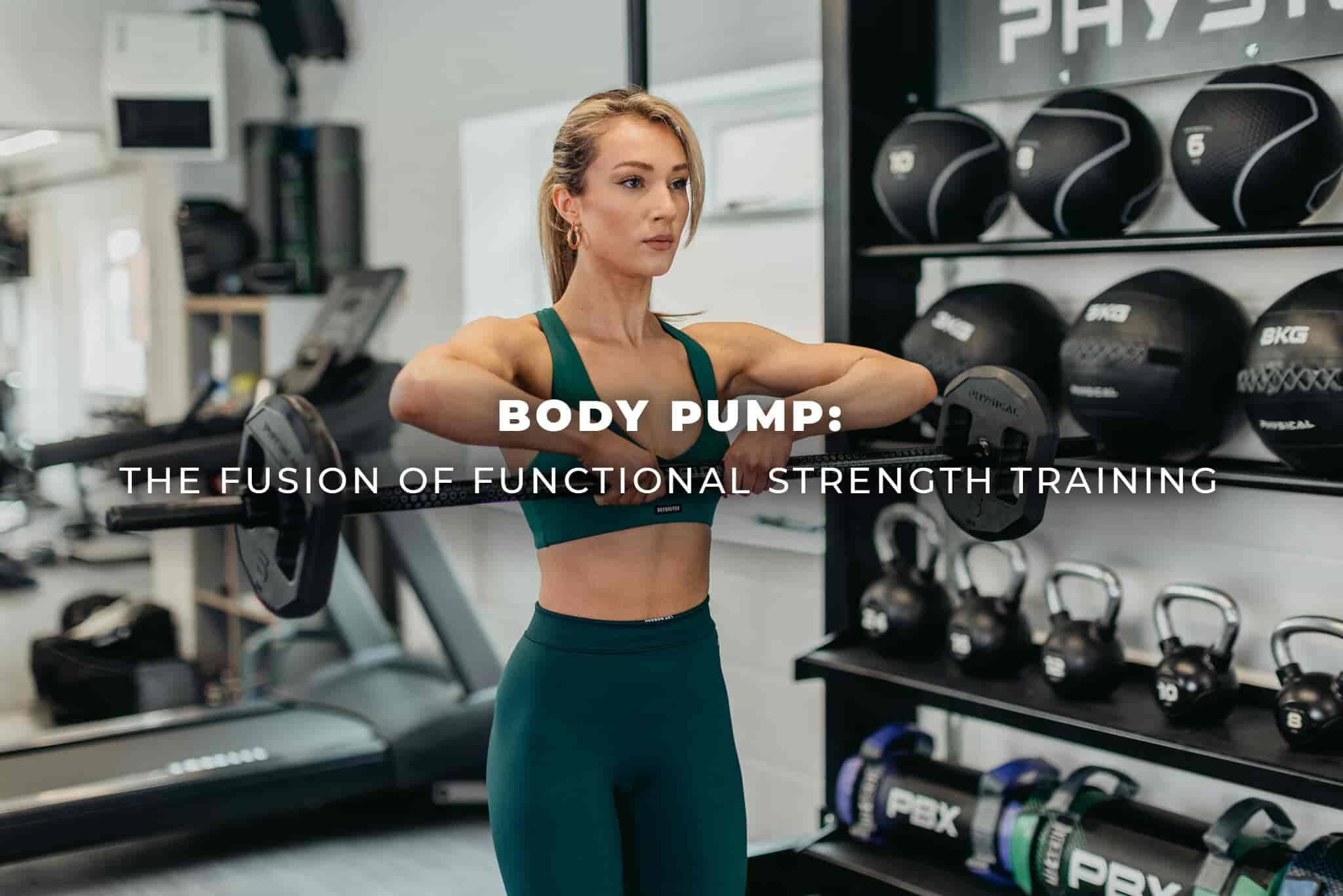 Body Pump: The fusion of functional strength training